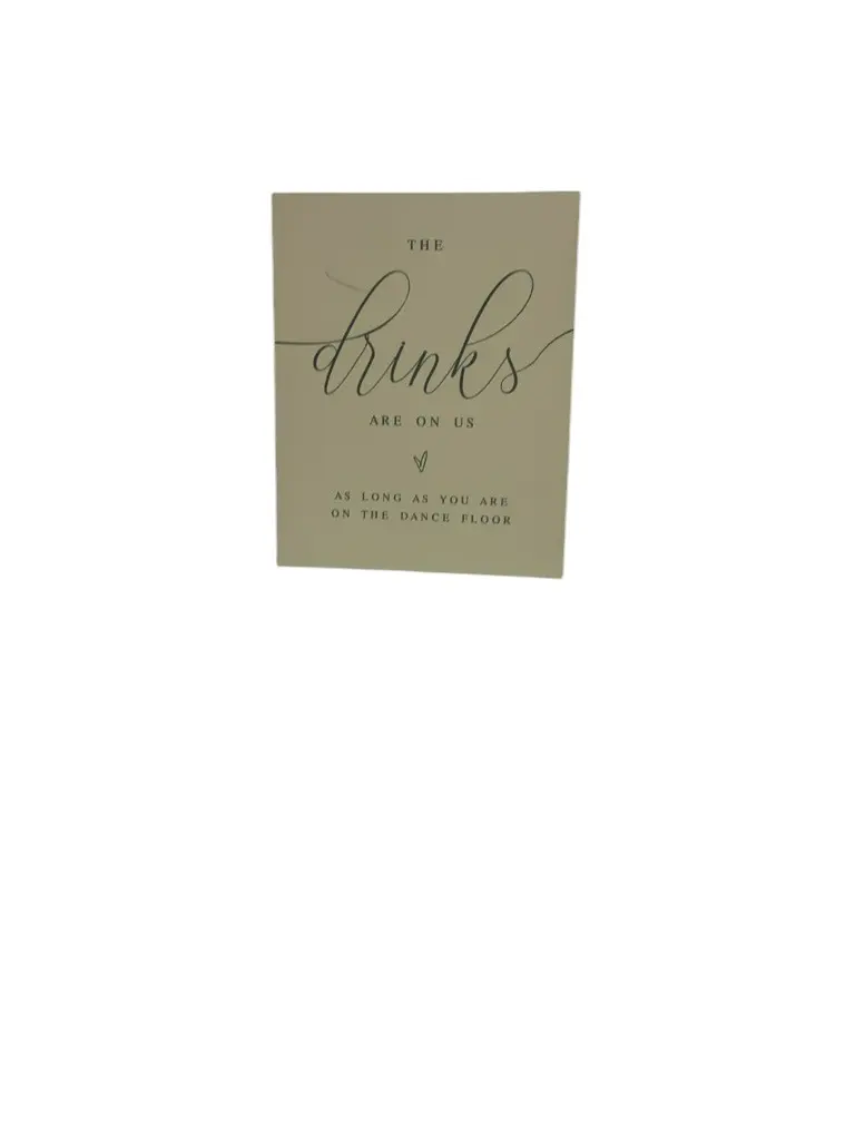 Bar Sign:  Drinks are on us 