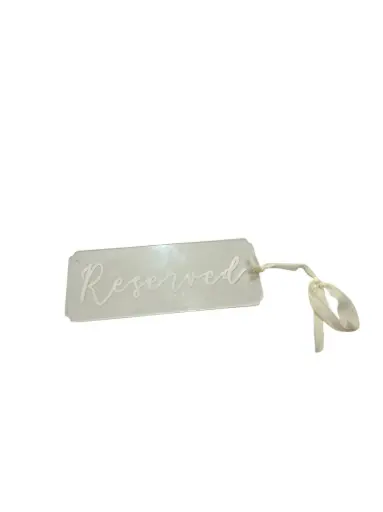 Acrylic w/White Writing Reserved Sign 