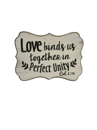 Sign:  LOVE bind us 